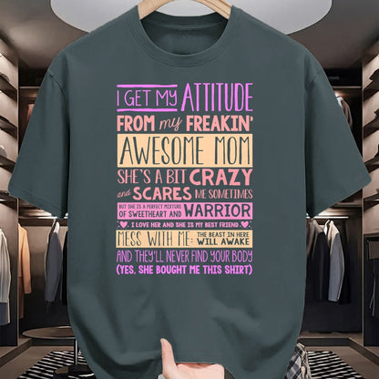 Gift for Mom Shirt, Funny Mom Unisex T-Shirt/Hoodie/Sweatshirt HLT00 - I Get My Attitude From My Freaking Awesome Mom T-Shirt