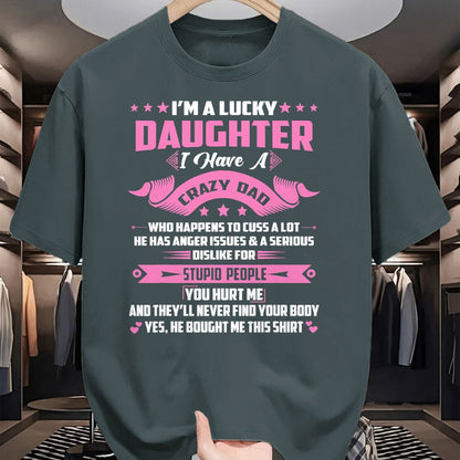 Gift for Dad Shirt, Funny Dad Unisex T-Shirt/Hoodie/Sweatshirt HLT00 – I_m A Lucky Daughter I Have A Crazy Dad Funny Papa Daughter T-Shirt