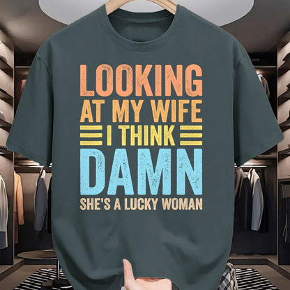 Best Wife Shirt, Wife and Husband Unisex T-Shirt/Hoodie/Sweatshirt HLT00 - Gift for wife T shirt, lucky wife   Looking At My Wife I Think Damn Lucky Woman Funny Husband T-Shir