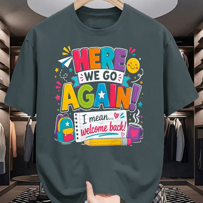 Best Student Shirt, Funny Back To School UnisexT-Shirt/Hoodie/Sweatshirt HLT00 - Here We Go Again I Mean Welcome Back to School Funny Teacher T-Shirt, Men, Black, 3X-Large (2)