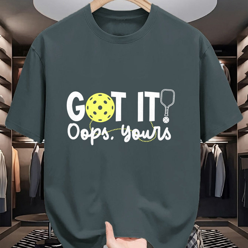 Funny Pickleball Shirt, Pickleball Lover Unisex T-Shirt/Hoodie/Sweatshirt HLT00 - Got It Oops Yours Funny Pickleball Player Paddle Pickle Ball T-Shirt