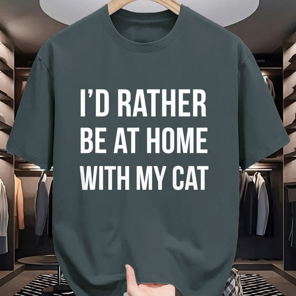 Cat Love Shirt, Funny Cat Lover Gift UnisexT-Shirt/Hoodie/Sweatshirt HLT00 - I_d Rather Be at Home with My Cat - Fun Shirt Cats Kitty Pet T-Shirt