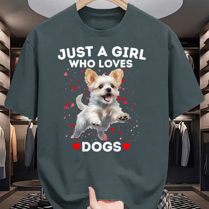 Dog Love Shirt, Dog Lover Gift T-Shirt/Hoodie/Sweatshirt HLT00 - Just a Girl who loves Dogs T-Shirt