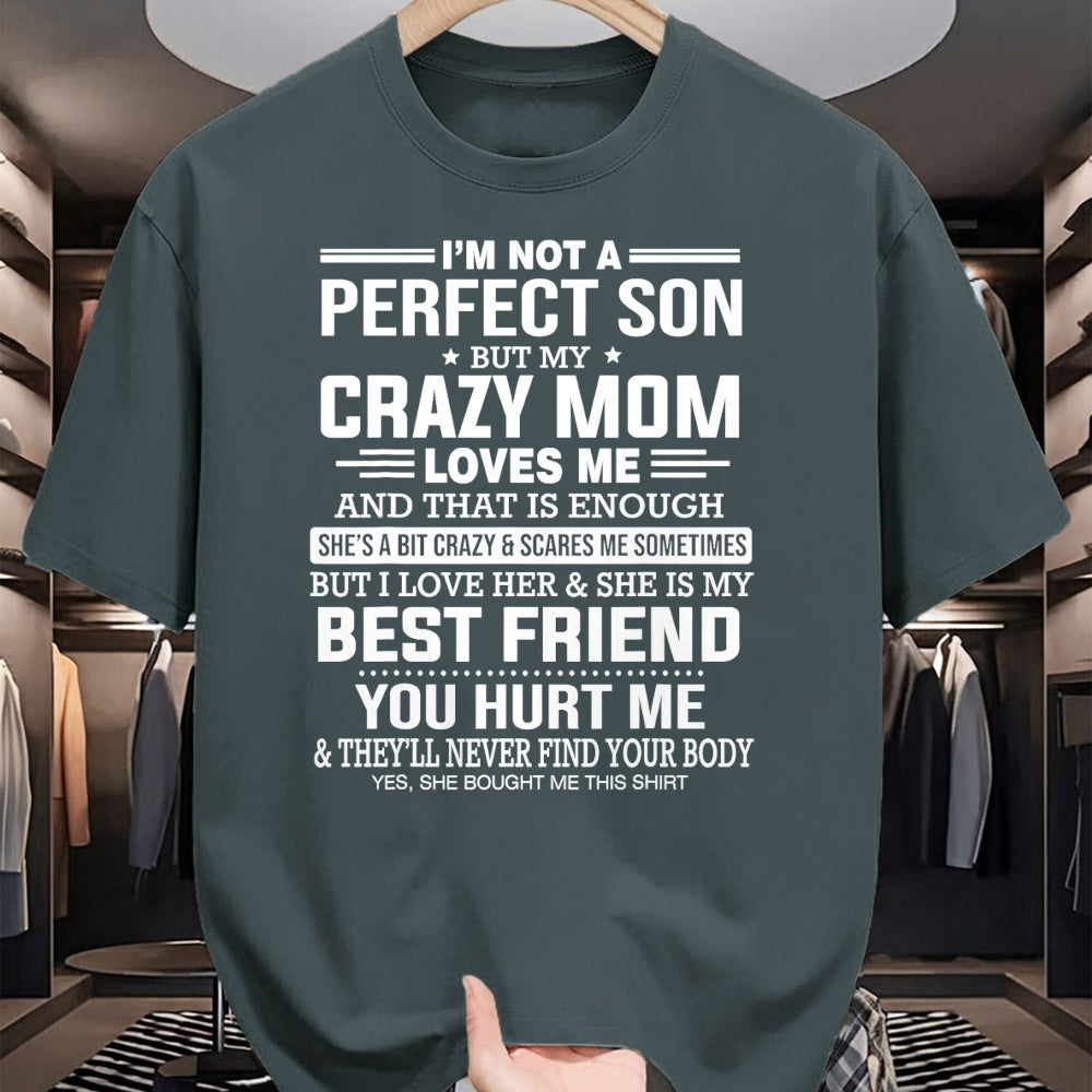 Gift for Mom Shirt, Funny Mom Unisex T-Shirt/Hoodie/Sweatshirt HLT00 - I'm Not A Perfect Son But My Crazy Mom Loves Me Mothers Day T-Shirt