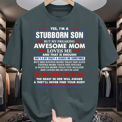 Gift for Mom Shirt, Funny Mom Unisex T-Shirt/Hoodie/Sweatshirt HLT00 - I'm A Stubborn Son But My Awesome Mom Hilarious Funny Son T-Shirt