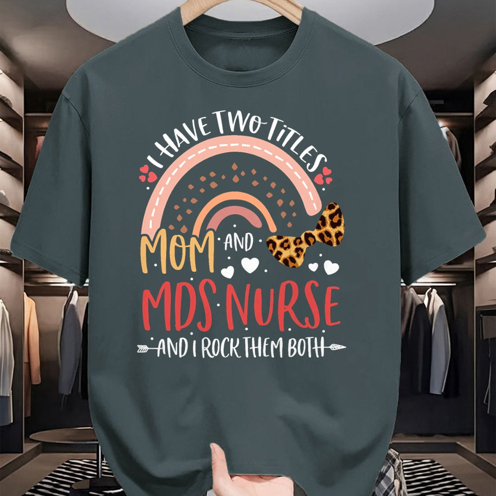 Funny Nurse Shirt, Nurse Unisex T-Shirt/Hoodie/Sweatshirt HLT00 - Leopard Rainbow I Have Two Titles Mom MDS Nurse Mothers Day T-Shirt (1)