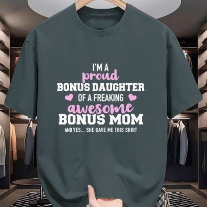 Gift for Mom Shirt, Funny Mom Unisex T-Shirt/Hoodie/Sweatshirt HLT00 - I'm a proud bonus daughter of an awesome bonus mom T-Shirt