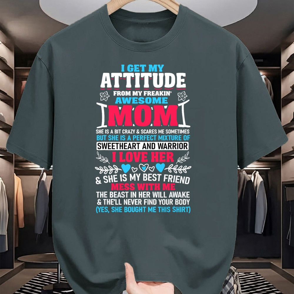 Gift for Mom Shirt, Funny Mom Unisex T-Shirt/Hoodie/Sweatshirt HLT00 - I Get My Attitude From My Freaking Awesome Mom T-Shirt