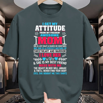 Gift for Mom Shirt, Funny Mom Unisex T-Shirt/Hoodie/Sweatshirt HLT00 - I Get My Attitude From My Freaking Awesome Mom T-Shirt