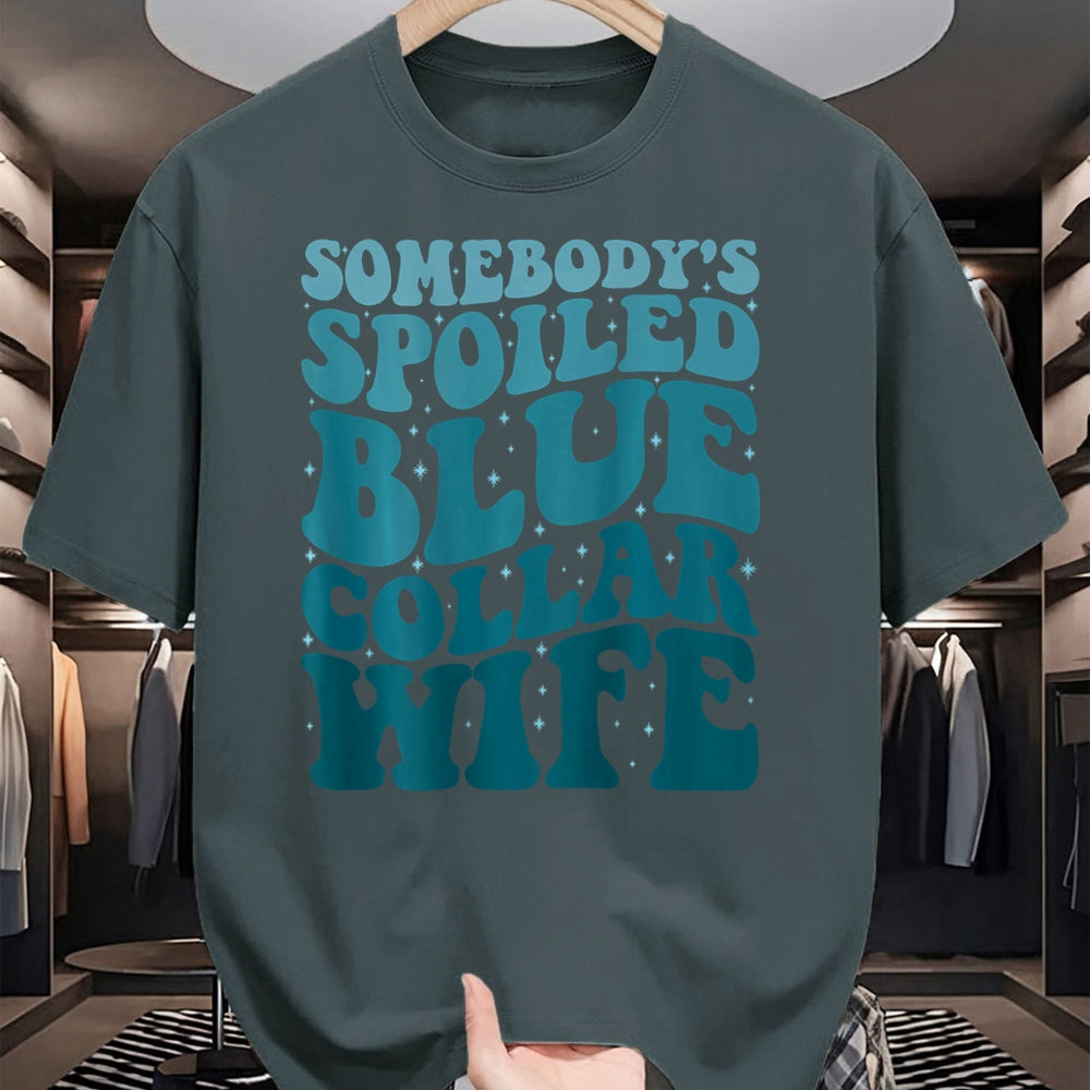Best Wife Shirt, Wife and Husband Unisex T-Shirt/Hoodie/Sweatshirt HLT00 - Gift for wife T shirt, spoiled wife   Somebody's Spoiled Blue Collar Wife Someones spoiled T-Shirt (1)
