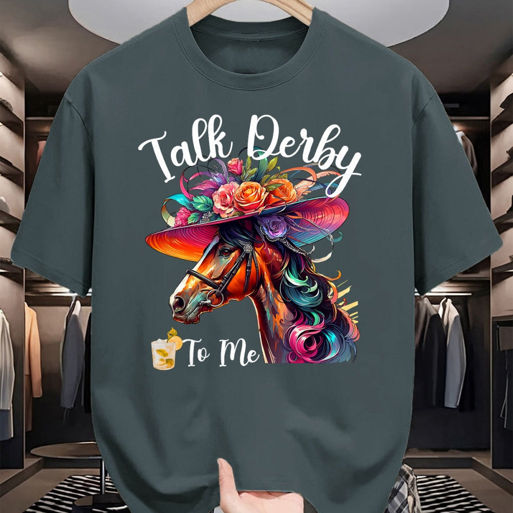 Best Horse Lover Shirt , Funny Horse UnisexT-Shirt/Hoodie/Sweatshirt HLT00 - Talk Derby to Me Funny Racing Horse T-Shirt