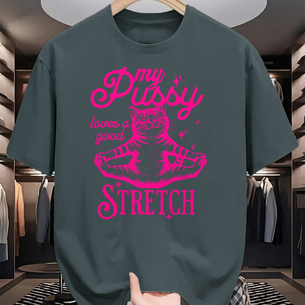 Cat Love Shirt, Funny Cat Lover Gift UnisexT-Shirt/Hoodie/Sweatshirt HLT00 - My Pussy Loves A Good Stretch Inappropriate Adult Joke Cat T-Shirt