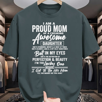 Gift for Mom Shirt, Funny Mom Unisex T-Shirt/Hoodie/Sweatshirt HLT00 - I Am A Proud Mom Of A Freaking Awesome Daughter T-Shirt