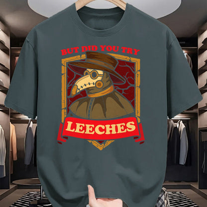 Best Doctor Shirt, Funny Doctor UnisexT-Shirt/Hoodie/Sweatshirt HLT00 - But Did You Try Leeches Plague Doctor Middle Age Medicines T-Shirt