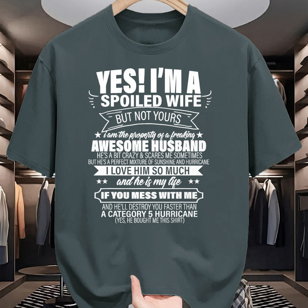 Best Wife Shirt, Wife and Husband Unisex T-Shirt/Hoodie/Sweatshirt HLT00 - Yes ! I'm A Spoiled wife But Not Yours gift for her T-Shirt