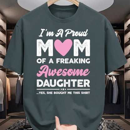 Gift for Mom Shirt, Funny Mom Unisex T-Shirt/Hoodie/Sweatshirt HLT00 - I'm A Proud Mom Gift From Daughter Funny Mothers Day T-Shirt