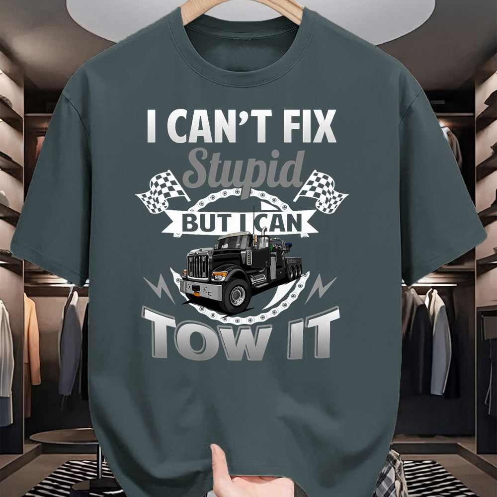 Best Truck Driver Life Shirt, Funny Trucker UnisexT-Shirt/Hoodie/Sweatshirt HLT00 - Tow Truck Driver Wrecker I Can't Fix Stupid But I Can Tow It T-Shirt (1)