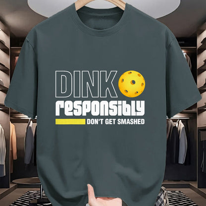 Funny Pickleball Shirt, Pickleball Lover Unisex T-Shirt/Hoodie/Sweatshirt HLT00 - Dink Responsibly Don't Get Smashed Pickleball Gift T-Shirt