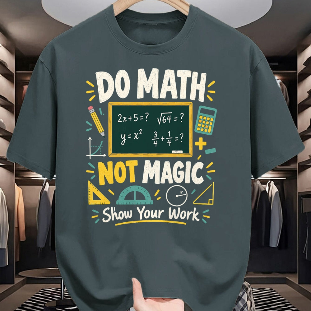 Best Teacher Shirt, Funny Teacher UnisexT-Shirt/Hoodie/Sweatshirt HLT00 - Do Math Not Magic Show Your Work Funny Maths Student Teacher T-Shirt