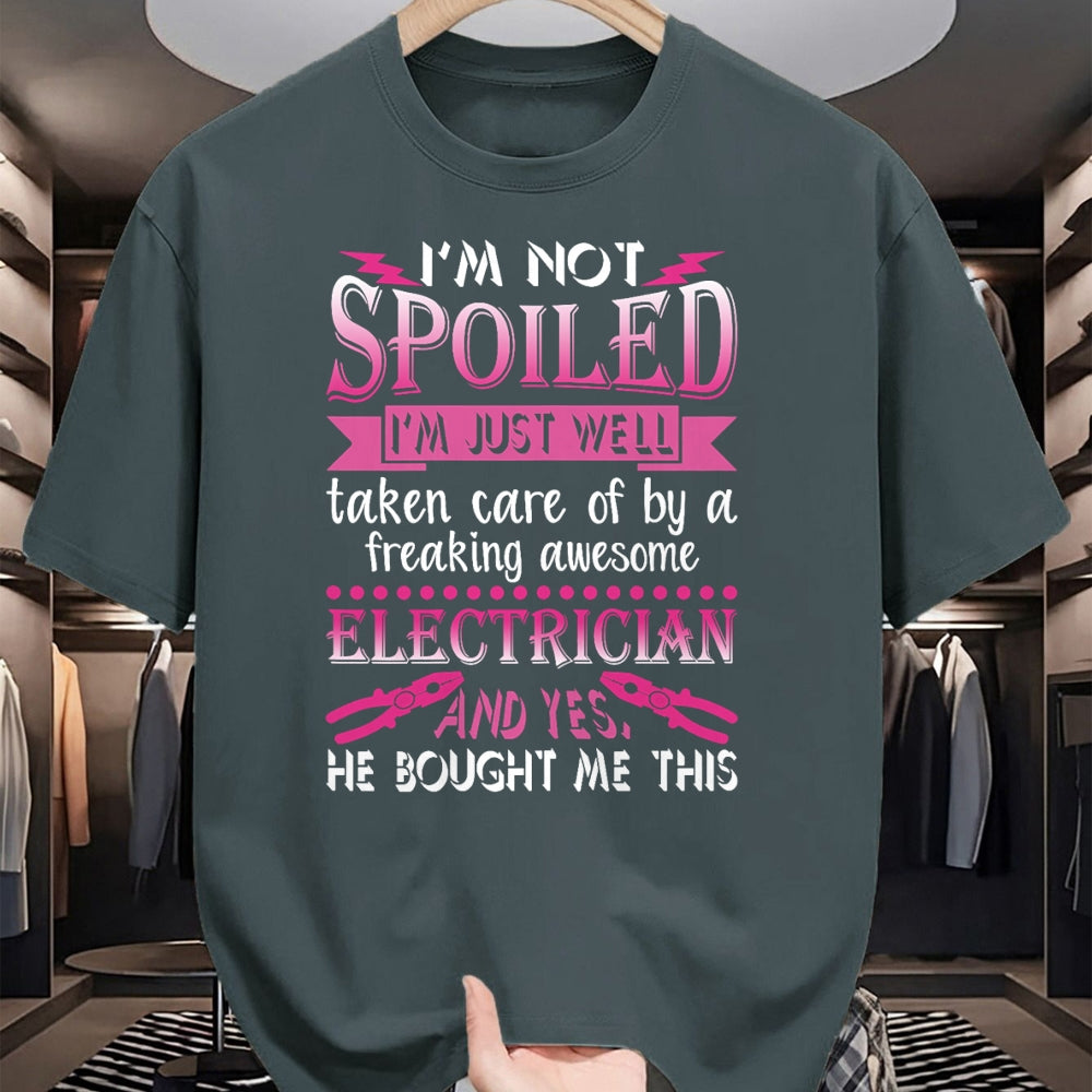 Best Wife Shirt, Wife and Husband Unisex T-Shirt/Hoodie/Sweatshirt HLT00 - I'm Not Spoiled Freaking Awesome Electrician Wife Girlfriend T-Shirt