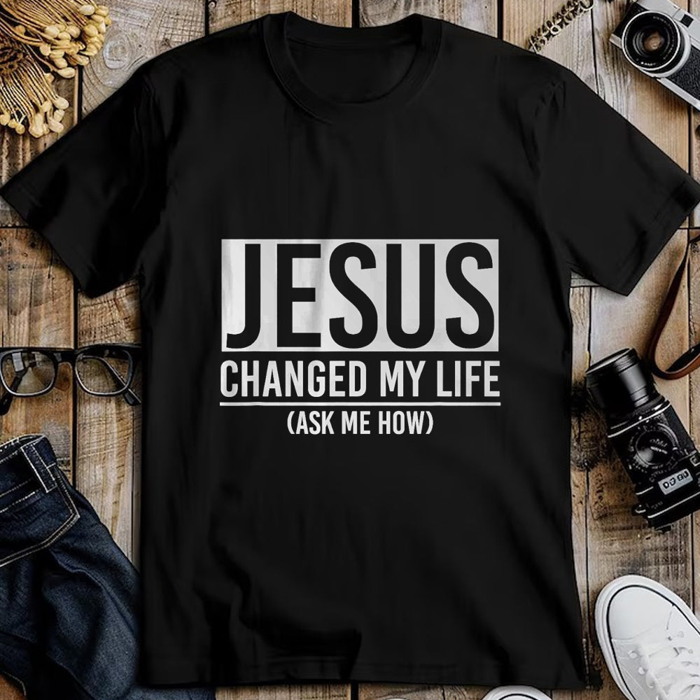 Christian Tee, Christian Faith Unisex T-Shirt/Hoodie/Sweatshirt HLT00 - Jesus Changed My Life Ask Me How Jesus T-Shirt