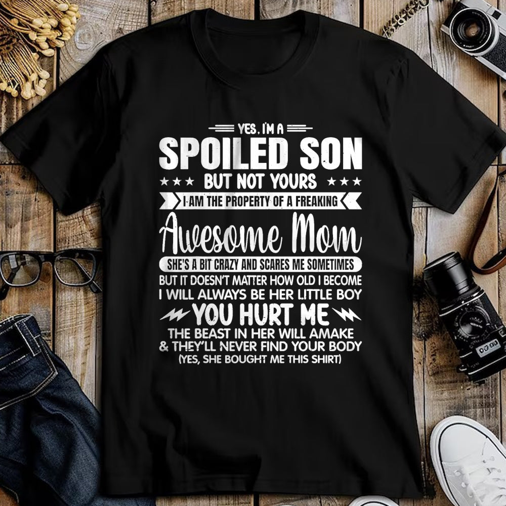 Gift for Mom Shirt, Funny Mom Unisex T-Shirt/Hoodie/Sweatshirt HLT00 - I'm A Spoiled Son But Not Yours Freaking Awesome Mom Vintage T-Shirt