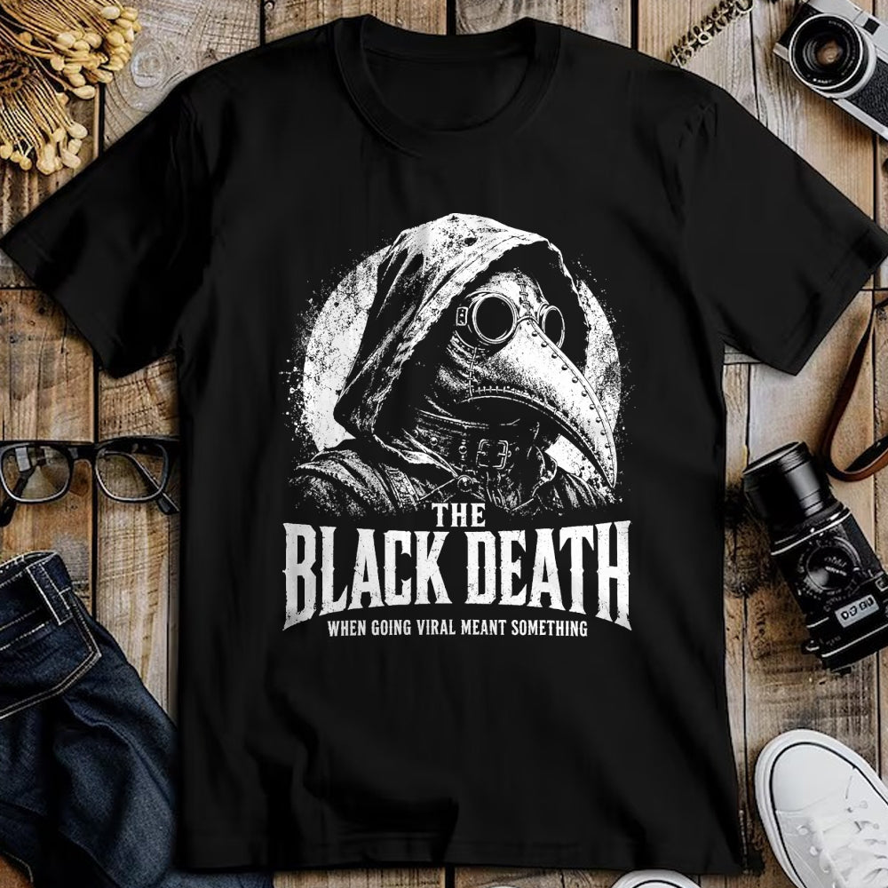 Best Doctor Shirt, Funny Doctor UnisexT-Shirt/Hoodie/Sweatshirt HLT00 - The Black Death When Going Viral Meant Something Plague Dr T-Shirt