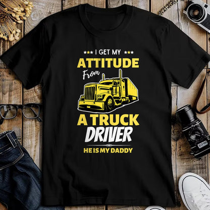 Best Truck Driver Life Shirt, Funny Trucker UnisexT-Shirt/Hoodie/Sweatshirt HLT00 - I Get My Attitude From A Truck Driver Funny trucker Dad T-Shirt