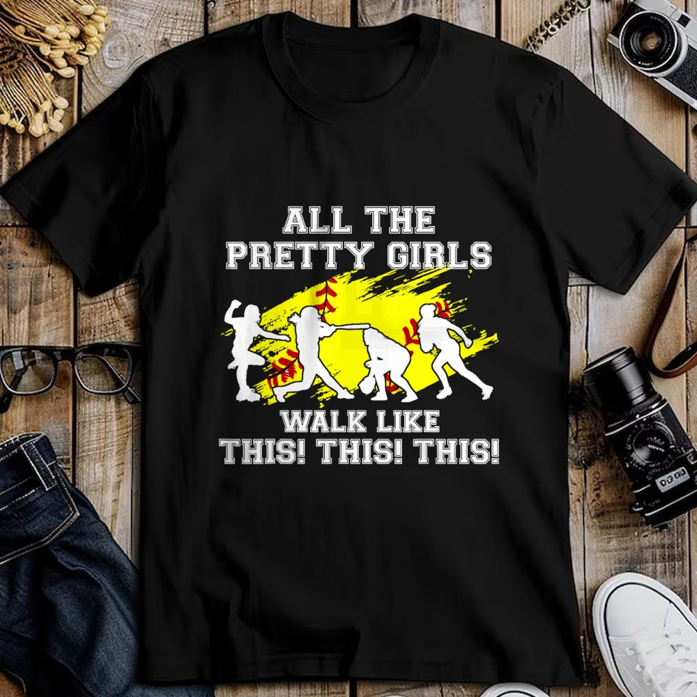 Gift for Mom Shirt, Funny Mom Unisex T-Shirt/Hoodie/Sweatshirt HLT00 - Funny Softball-Shirt Pretty Girls Walk Like This Teen Women T-Shirt