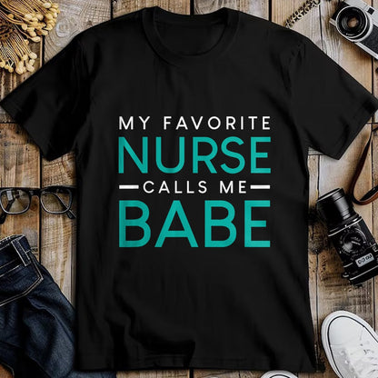 Funny Nurse Shirt, Nurse Unisex T-Shirt/Hoodie/Sweatshirt HLT00 - My Favorite Nurse Calls Me Babe nursing couple love tshirt T-Shirt
