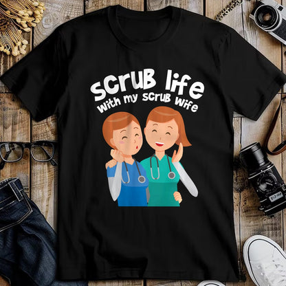 Funny Nurse Shirt, Nurse Unisex T-Shirt/Hoodie/Sweatshirt HLT00 - Funny Nurse Medical Assistant Scrub Life With My Scrub Wife Long Sleeve T-Shirt