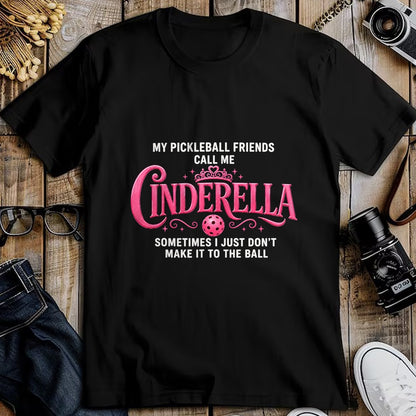 Funny Pickleball Shirt, Pickleball Lover Unisex T-Shirt/Hoodie/Sweatshirt HLT00 - Funny Pickleball-Cinderella Women Player T-Shirt