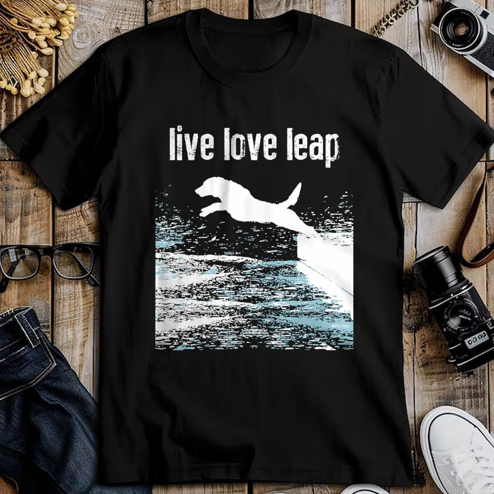 Dog Love Shirt, Dog Lover Gift T-Shirt/Hoodie/Sweatshirt HLT00 - Live Love Leap - Canine Agility - Dog Sports - Dock Diving T-Shirt