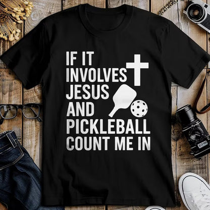 Funny Pickleball Shirt, Pickleball Lover Unisex T-Shirt/Hoodie/Sweatshirt HLT00 - If It Involves Jesus And Pickleball - Pickleballers T-Shirt