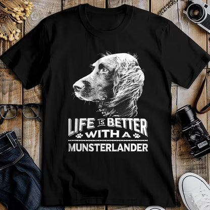 Dog Love Shirt, Dog Lover Gift T-Shirt/Hoodie/Sweatshirt HLT00 - Life is Better With A Munsterlander Dog Shirt T-Shirt