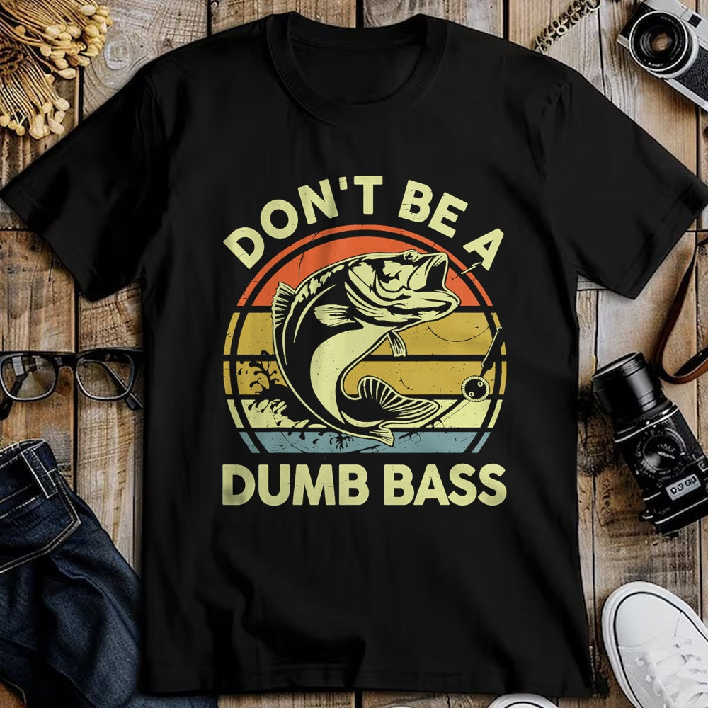 Gift for Dad Shirt, Funny Dad Unisex T-Shirt/Hoodie/Sweatshirt HLT00 – Fishing-Shirt Dont Be Dumb Bass Funny Dad T-Shirt