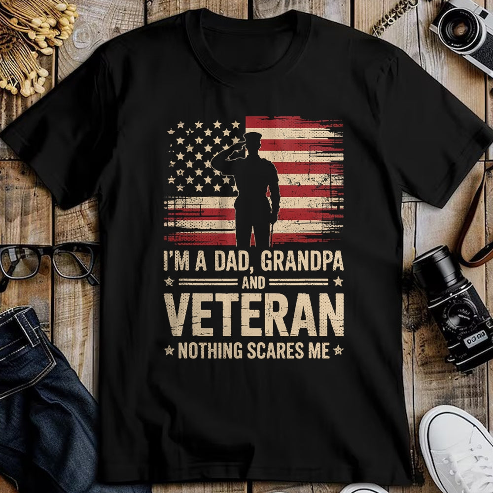 Proud Veteran Shirt, Funny Veteran UnisexT-Shirt/Hoodie/Sweatshirt HLT00 - Im A Dad Grandpa and A Veteran Nothing Scares Me Veteran T-Shirt