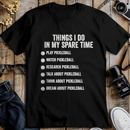 Funny Pickleball Shirt, Pickleball Lover Unisex T-Shirt/Hoodie/Sweatshirt HLT00 - Things I Do in My Spare Time Funny Pickleball T-Shirt