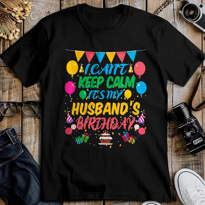 Best Wife Shirt, Wife and Husband Unisex T-Shirt/Hoodie/Sweatshirt HLT00 - I Can't Keep Calm It's My Husband Birthday T-Shirt