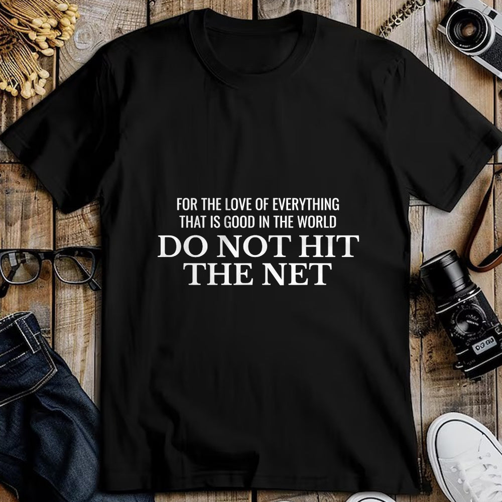 Funny Pickleball Shirt, Pickleball Lover Unisex T-Shirt/Hoodie/Sweatshirt HLT00 - for The Love of Pickleball Don’t Hit The Net T-Shirt