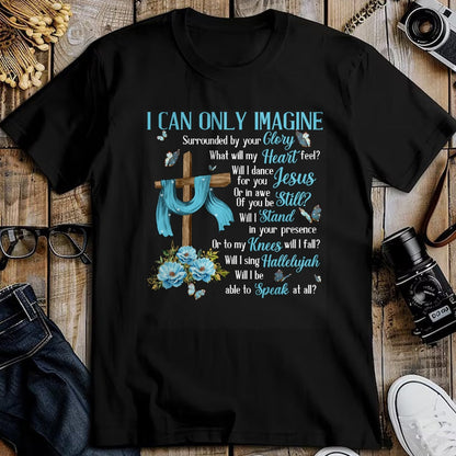 Christian Tee, Christian Faith Unisex T-Shirt/Hoodie/Sweatshirt HLT00 - I Only Can Imagine Faith Christian Faith Jesus God Lover T-Shirt