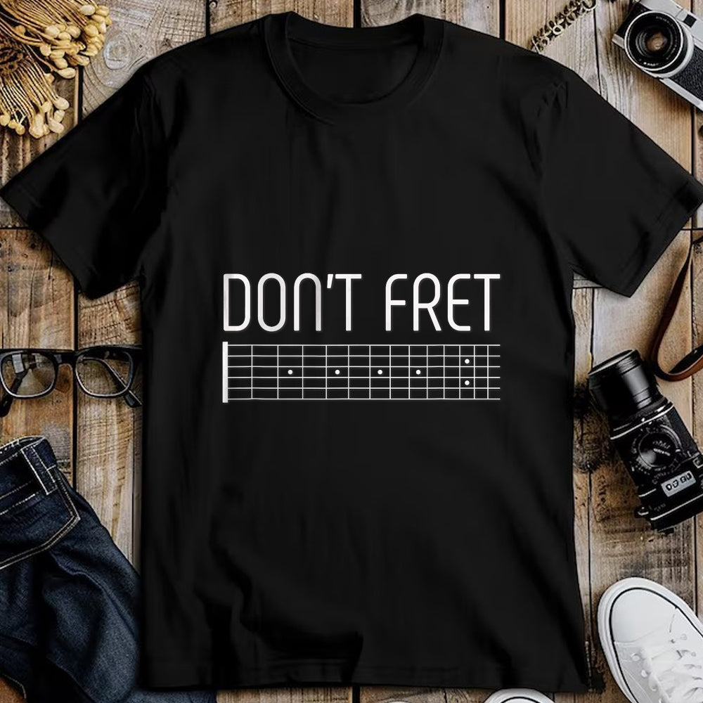 Guitar Lover Shirt, Funny Guitar UnisexT-Shirt/Hoodie/Sweatshirt HLT00 - Guitar Shirt Don_t Fret T-Shirt