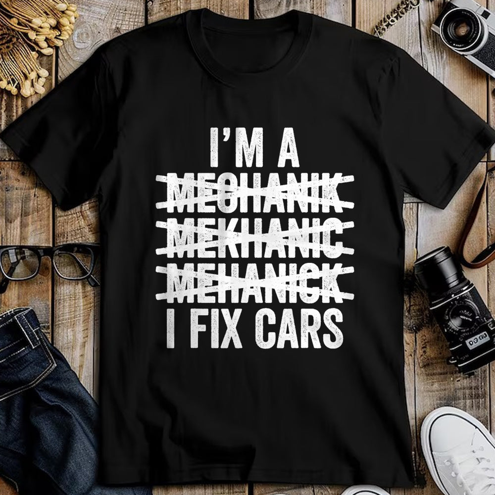 Best Mechanic Life Shirt, Funny Mechanic UnisexT-Shirt/Hoodie/Sweatshirt HLT00 - I'm A Mechanic I Fix Cars Shirt Spell Wrong Mechanic Funny T-Shirt