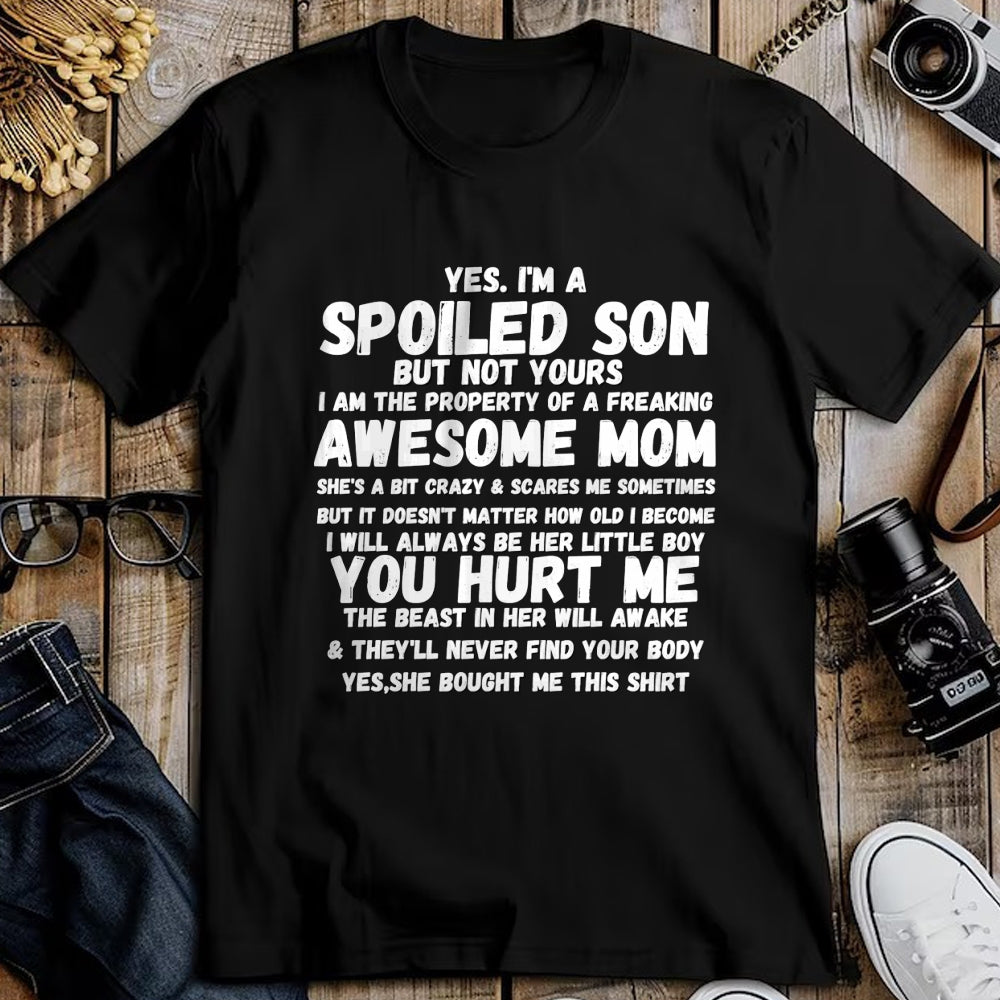 Gift for Mom Shirt, Funny Mom Unisex T-Shirt/Hoodie/Sweatshirt HLT00 - Yes I'm A Spoiled Son But Not Yours Freaking Awesome Mom Long Sleeve T-Shirt