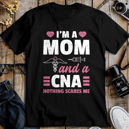 Funny Nurse Shirt, Nurse Unisex T-Shirt/Hoodie/Sweatshirt HLT00 - I'm A Mom And A CNA Nothing Scares Me - Funny Nurse T-Shirt