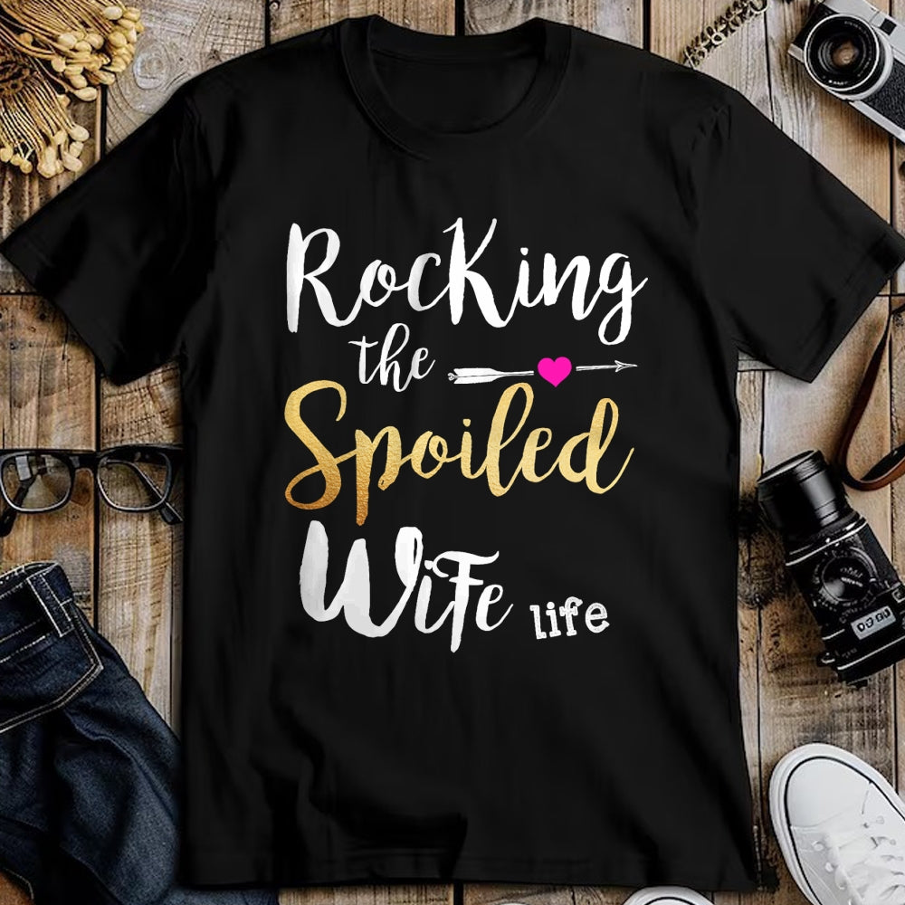 Best Wife Shirt, Wife and Husband Unisex T-Shirt/Hoodie/Sweatshirt HLT00 - Rocking The Spoiled Wife Life - Girlfriend Fiancee Wife T-Shirt (1)