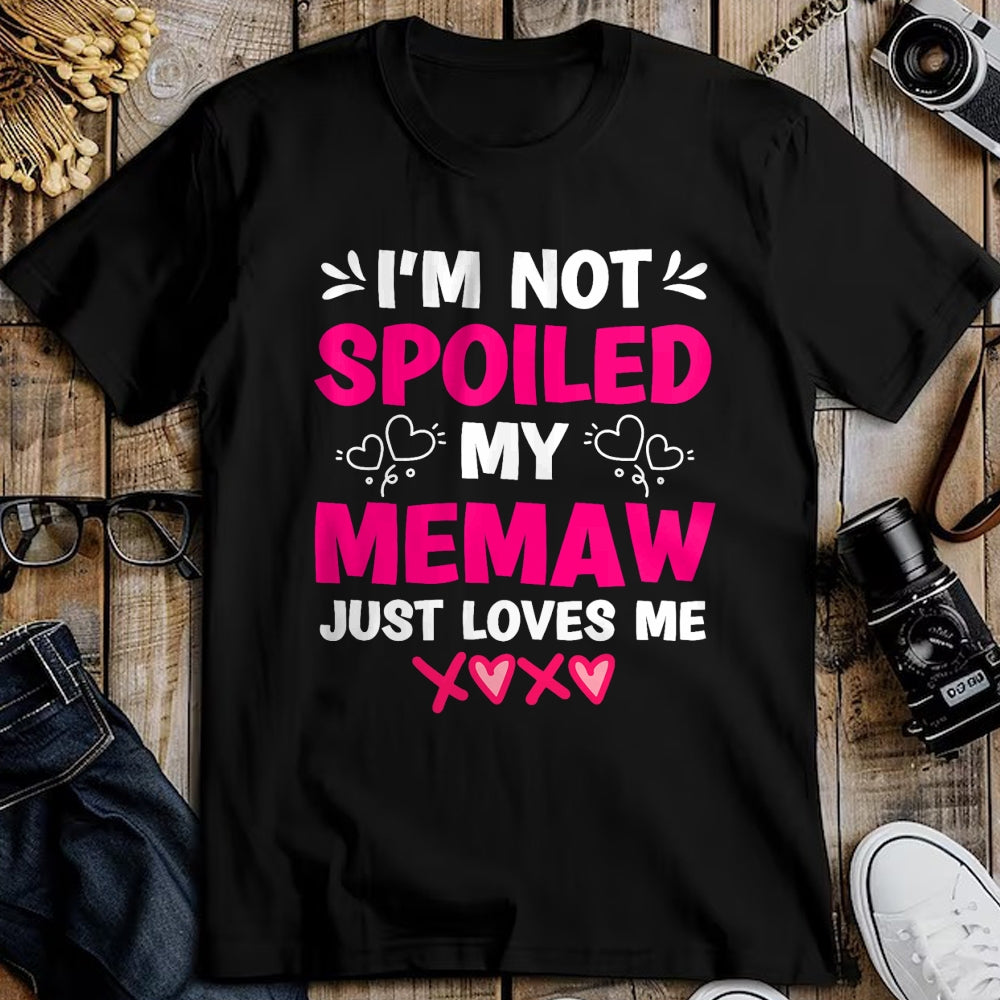 Best Wife Shirt, Wife and Husband Unisex T-Shirt/Hoodie/Sweatshirt HLT00 - I'm Not Spoiled My Memaw Just Loves Me Granddaughter Girls T-Shirt