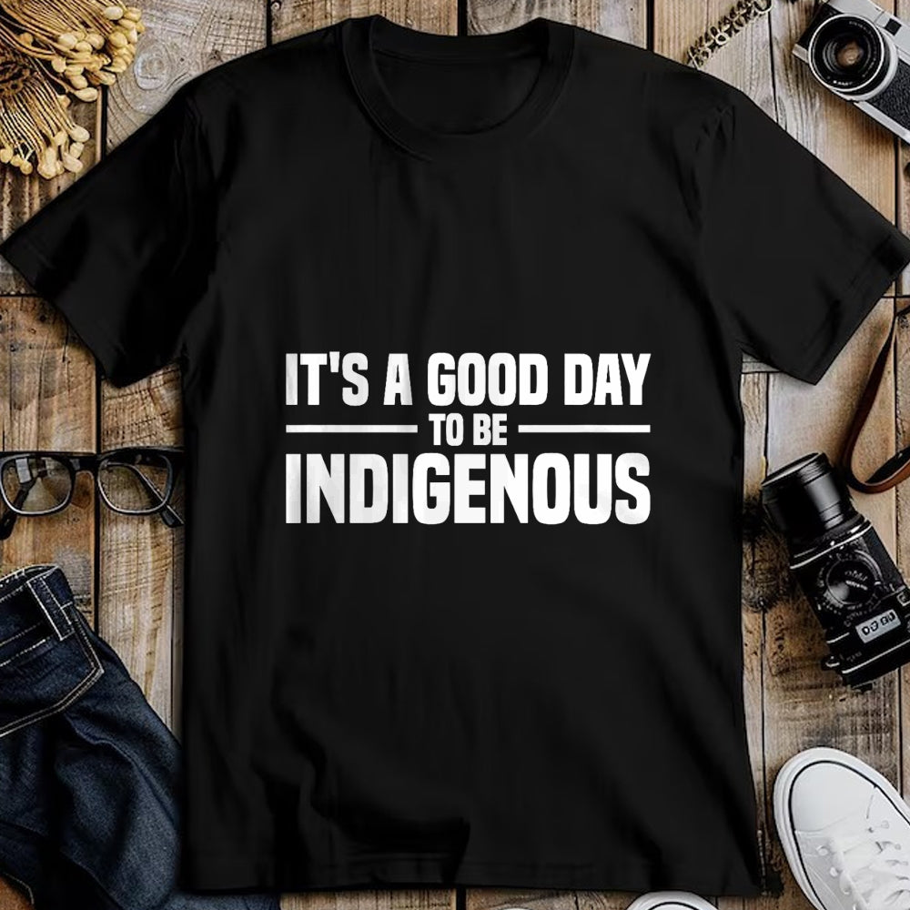 Native American T-Shirts, Vintage Native American Unisex T-Shirt/Hoodie/Sweatshirt HLT00 - Native American It_s A Good Day To Be Indigenous