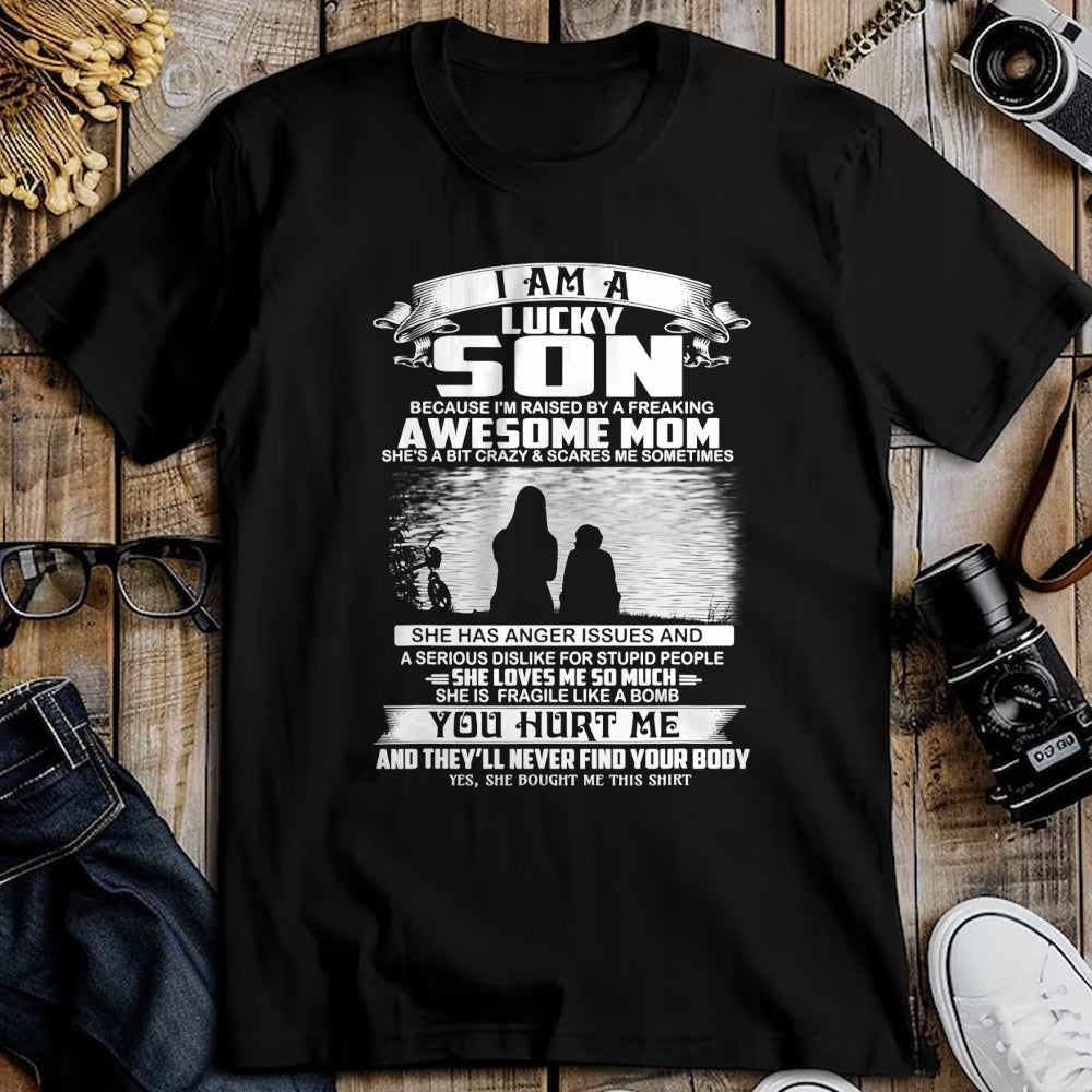 Gift for Mom Shirt, Funny Mom Unisex T-Shirt/Hoodie/Sweatshirt HLT00 - I Am A Lucky Son Because I'm Raised By Freaking Awesome Mom T-Shirt