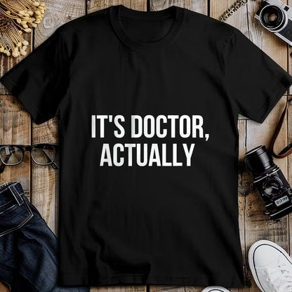 Best Doctor Shirt, Funny Doctor UnisexT-Shirt/Hoodie/Sweatshirt HLT00 - It's Doctor Actually, Funny PHD T-Shirt, Men, Black, 3X-Large